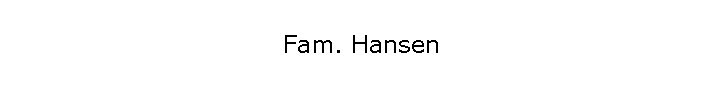 Fam. Hansen