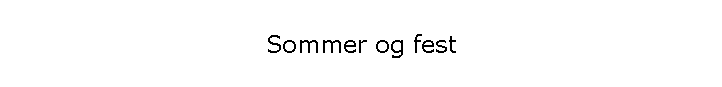 Sommer og fest